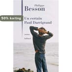 Un certain Paul Darrigrand 9782260052845 Philippe Besson, Verzenden, Zo goed als nieuw, Philippe Besson