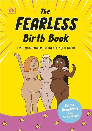 The Fearless Birth Book (The Naked Doula) - Emma Armstrong, Boeken, Verzenden, Zo goed als nieuw, Emma Armstrong