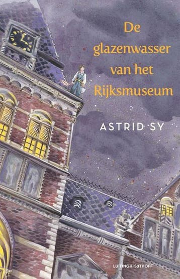 De glazenwasser van het Rijksmuseum | 9789021043852 | Astrid, Ophalen of Verzenden, Zo goed als nieuw, Astrid Sy