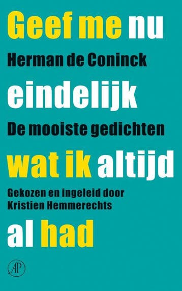 Geef me nu eindelijk wat ik altijd al had - Herman de, Verzenden, Gelezen, Herman de Coninck