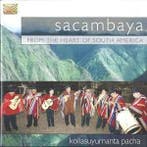 cd - Sacambaya - Kollasuyumanta Pacha - From The Heart Of..., Verzenden, Zo goed als nieuw