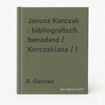 Janusz Korczak : bibliografisch benaderd / Korczakiana / 1, Boeken, Verzenden, Zo goed als nieuw, R. Gortzen