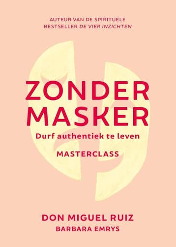 Zonder masker / Masterclass - Don Miguel Ruiz 9789020219722, Verzenden, Gelezen, Don Miguel Ruiz