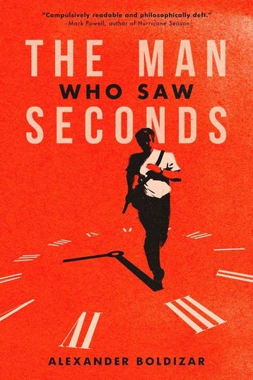 The Man Who Saw Seconds - Alexander Boldizar 9781960988072, Verzenden, Gelezen, Alexander Boldizar