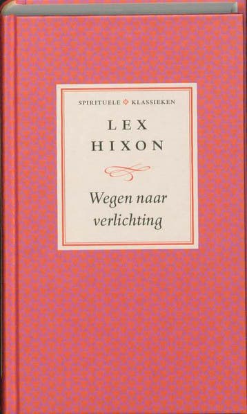 Wegen naar verlichting / Spirituele klassieken - Lex Hixon, Verzenden, Gelezen, Lex Hixon