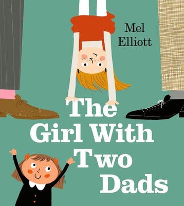 The Girl with Two Dads - Mel Elliott 9781405292436, Verzenden, Gelezen, Mel Elliott