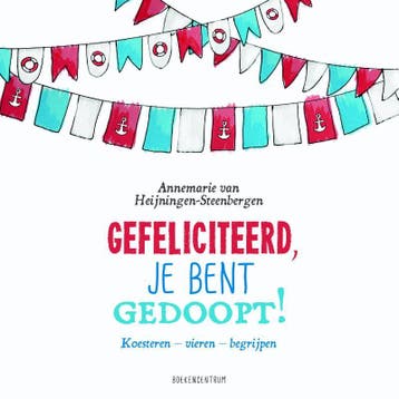 Gefeliciteerd, Je Bent Gedoopt! | Nieuw, Ophalen of Verzenden, Nieuw, Annemarie Heijningen-Steenbergen