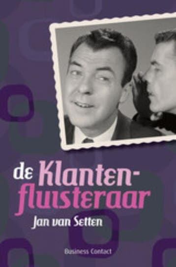 De klantenfluisteraar - Jan van Setten 9789047004004, Verzenden, Gelezen, Jan van Setten