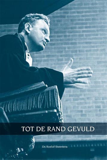 Tot de rand gevuld - Roelof Steenstra 9789491229053, Verzenden, Zo goed als nieuw, Roelof Steenstra