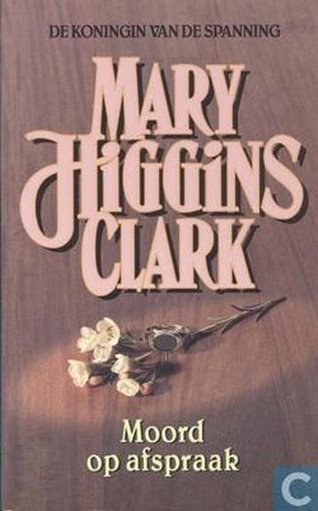 Moord op afspraak - Mary Higgins Clark 9789024524754, Verzenden, Gelezen, Mary Higgins Clark