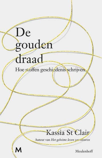 9789029093330 De gouden draad Kassia St Clair, Boeken, Verzenden, Nieuw, Kassia St Clair