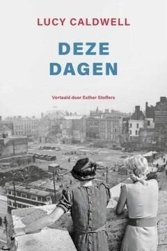 Deze dagen - Lucy Caldwell 9789083310473, Verzenden, Zo goed als nieuw, Lucy Caldwell