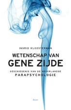 9789024405930 Wetenschap van gene zijde | Tweedehands, Verzenden, Zo goed als nieuw, Ingrid Kloosterman