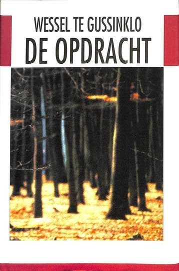 De opdracht - Wessel te Gussinklo 9789051082197, Boeken, Verzenden, Gelezen, Wessel te Gussinklo