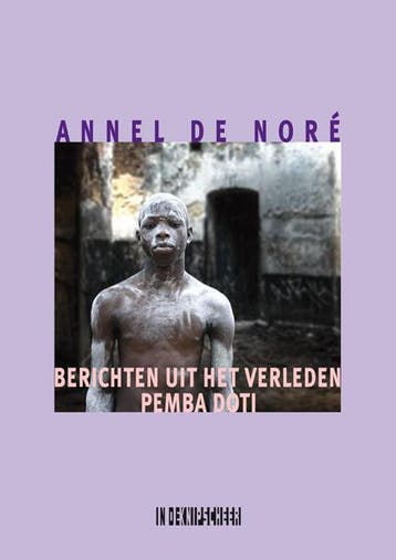 Berichten Uit Het Verleden. Pemba Doti | Annel Noré | Nieuw, Ophalen of Verzenden, Nieuw, Annel Noré