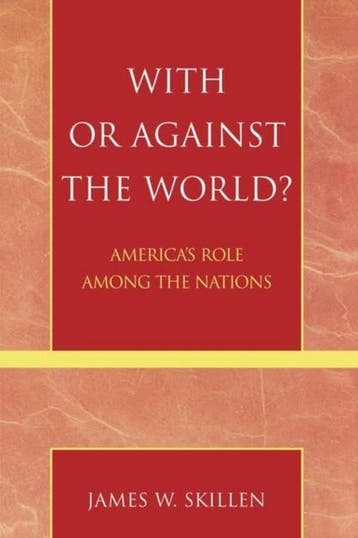 With Or Against The World? 9780742535220 James W. Skillen, Verzenden, Gelezen, James W. Skillen