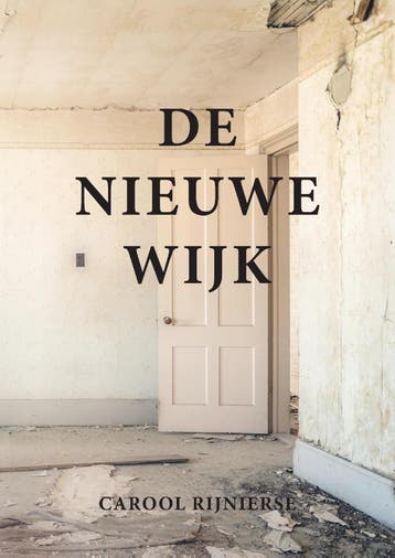 De nieuwe wijk - Carool Rijnierse 9789082768800, Verzenden, Zo goed als nieuw, Carool Rijnierse