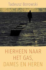 9789021433059 Hierheen naar het gas, dames en heren, Verzenden, Zo goed als nieuw, Tadeusz Borowski