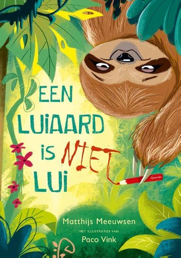 Een Luiaard Is Niet Lui | Matthijs Meeuwsen | Nieuw, Boeken, Ophalen of Verzenden, Nieuw, Matthijs Meeuwsen