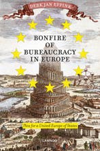 Bonfire of European bureaucracy 9789020990935, Verzenden, Zo goed als nieuw, Derk Jan Eppink