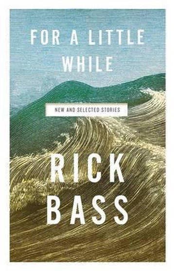 For A Little While - Rick Bass 9780316381154, Boeken, Verzenden, Gelezen, Rick Bass