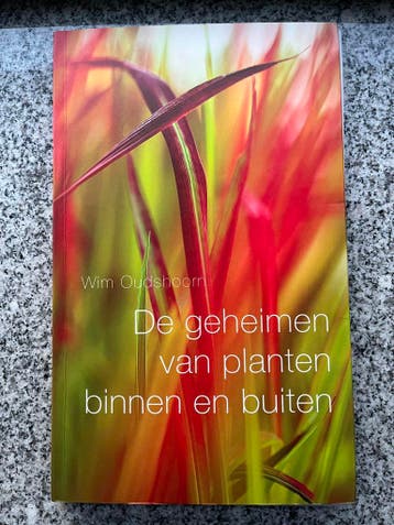 De geheimen van planten binnen en buiten, Gelezen, Verzenden, Wim Oudshoorn, Tuinieren en Tuinplanten