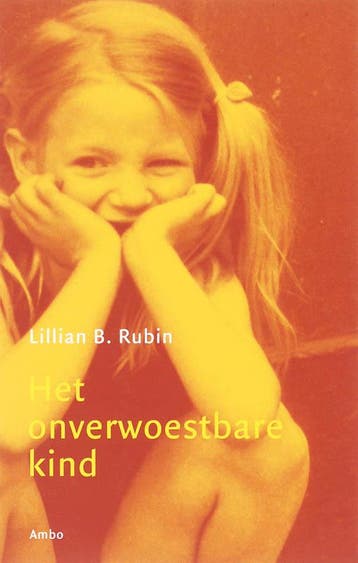 Het onverwoestbare kind - Lillian B. Rubin 9789026321047, Boeken, Verzenden, Zo goed als nieuw, Lillian B. Rubin