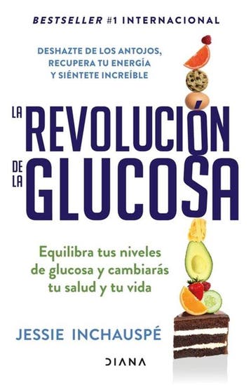 9786073902670 La Revolucion de la Glucosa / Glucose Revol..., Verzenden, Nieuw, Jessie Inchauspe