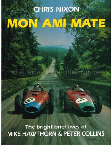 MON AMI MATE, THE BRIGHT BRIEF LIVES OF MIKE HAWTHORN &, Nieuw, Author