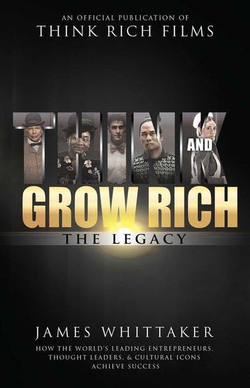 Think and Grow Rich The Legacy - James Whittaker, Verzenden, Gelezen, James Whittaker