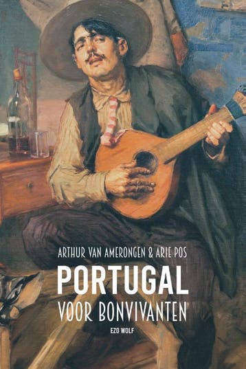 Portugal Voor Bonvivanten | Arie Pos; Arthur Amerongen, Ophalen of Verzenden, Nieuw, Arie Pos; Arthur Amerongen