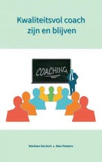 Kwaliteitsvol coach zijn en blijven 9789403609003, Boeken, Verzenden, Zo goed als nieuw, Alex Peeters & Marleen Devisch