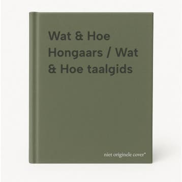 Wat & Hoe Hongaars / Wat & Hoe taalgids 9789021534022, Boeken, Verzenden, Gelezen