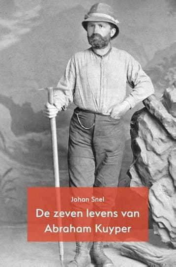 De zeven levens van Abraham Kuyper | 9789055606399 | Johan, Zo goed als nieuw, Johan Snel