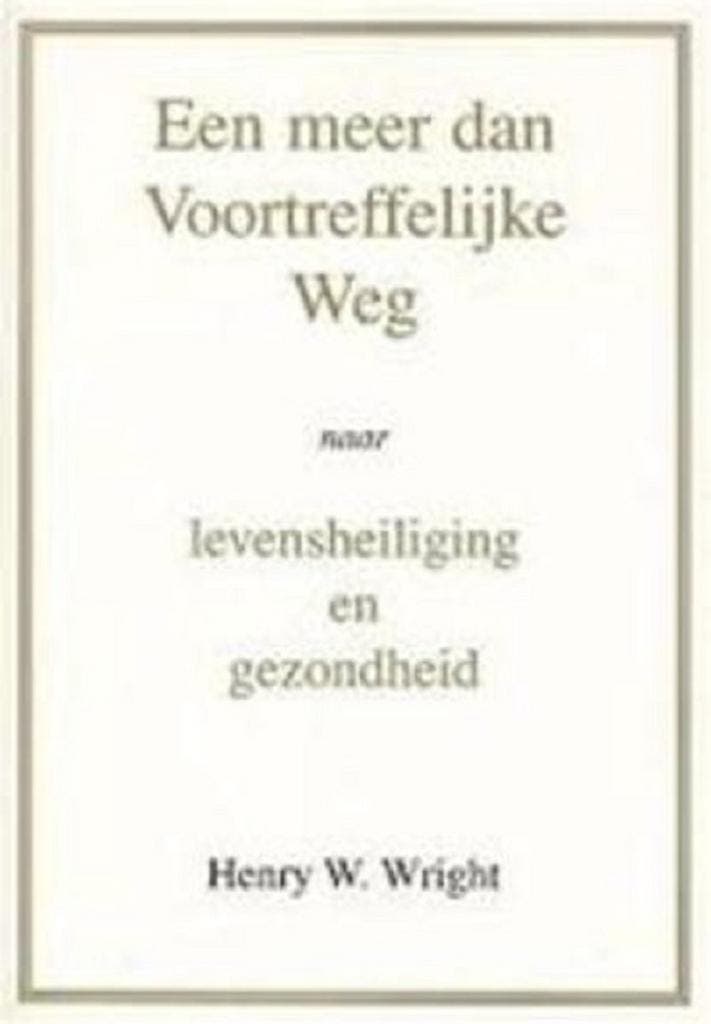Een meer dan voortreffelijke weg 9789081389617 H.W. Wright, Boeken, Godsdienst en Theologie, Gelezen, Verzenden