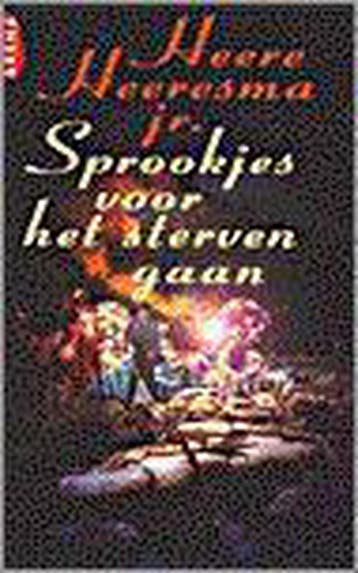 SPROOKJES VOOR HET STERVEN - Heere Heeresma 9789069742182, Verzenden, Gelezen, Heere Heeresma