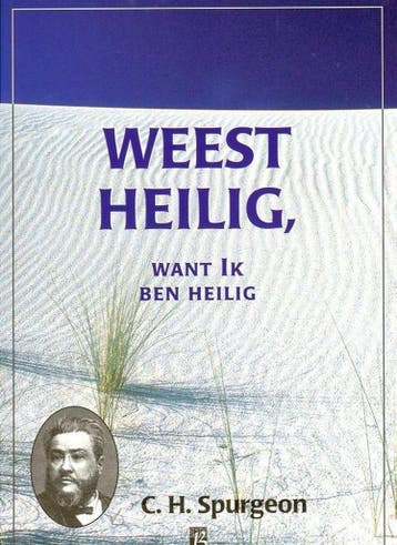 Weest Heilig - Charles Haddon Spurgeon 9789075957082, Boeken, Verzenden, Zo goed als nieuw, Charles Haddon Spurgeon