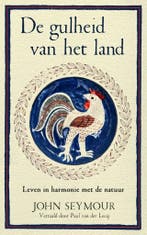 De gulheid van het land 9789493290419 John Seymour, Verzenden, Gelezen, John Seymour
