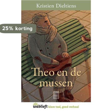 Theo en de mussen / Wablieft / 0 - Kristien Dieltiens, Verzenden, Zo goed als nieuw, Kristien Dieltiens