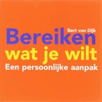 Bereiken wat je wilt 9789058713476 B. van Dijk, Verzenden, Gelezen, B. van Dijk