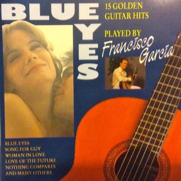 Francisco Garcia - Blue Eyes (15 Golden Guitar Hits Played B, Ophalen of Verzenden, Gebruikt
