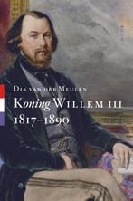 Koning Willem Iii | Dik van der Meulen, Boeken, Ophalen of Verzenden, Zo goed als nieuw, Dik van der Meulen