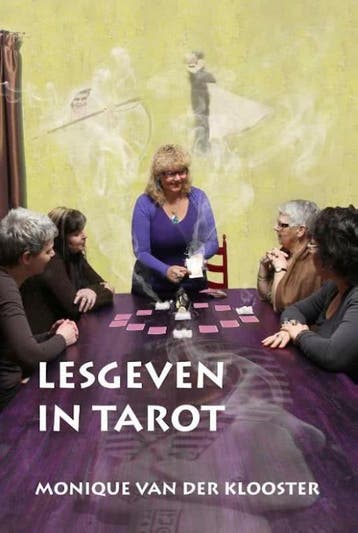 Lesgeven in tarot 9789087597115 Monique van der Klooster, Boeken, Verzenden, Gelezen, Monique van der Klooster