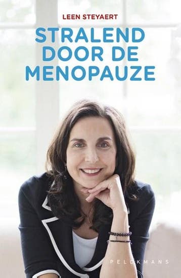 Stralend door de menopauze | 9789461316073 | Leen Steyaert, Ophalen of Verzenden, Zo goed als nieuw, Leen Steyaert