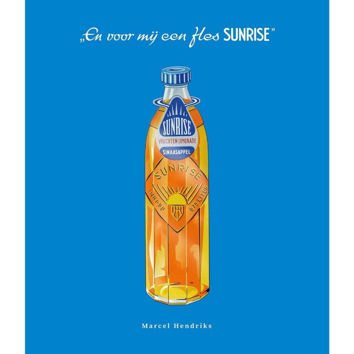 En voor mij een fles Sunrise 9789082621822 Marcel Hendriks, Boeken, Geschiedenis | Stad en Regio, Zo goed als nieuw, Verzenden