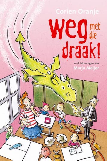 Weg met die draak! / Juf Fiep en groep 3 / 8 9789085432944, Boeken, Kinderboeken | Jeugd | onder 10 jaar, Verzenden, Gelezen, Corien Oranje