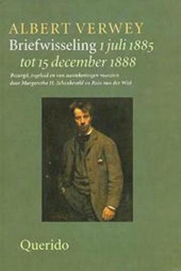 Briefwisseling 1 juli 1885 tot 15 december 1888 - A. Verwey, Verzenden, Gelezen, A. Verwey