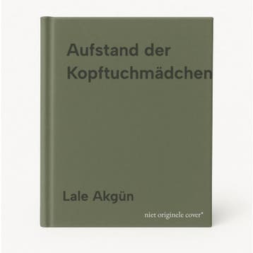 Aufstand der Kopftuchmädchen - Lale Akgün 9783492053815, Verzenden, Zo goed als nieuw, Lale Akgün