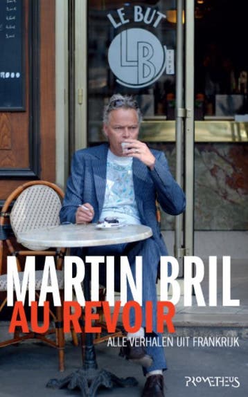 Au revoir - Martin Bril 9789044617979, Verzenden, Zo goed als nieuw, Martin Bril