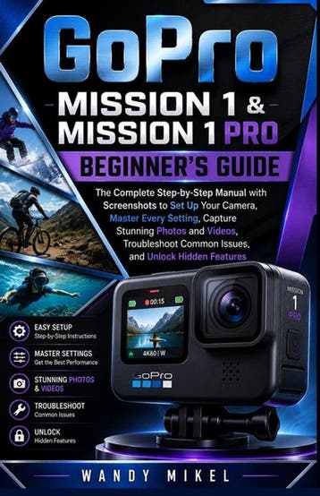 9798199915007 GoPro Mission 1  Mission 1Pro Beginners Guide, Verzenden, Nieuw, Wandy Mikel